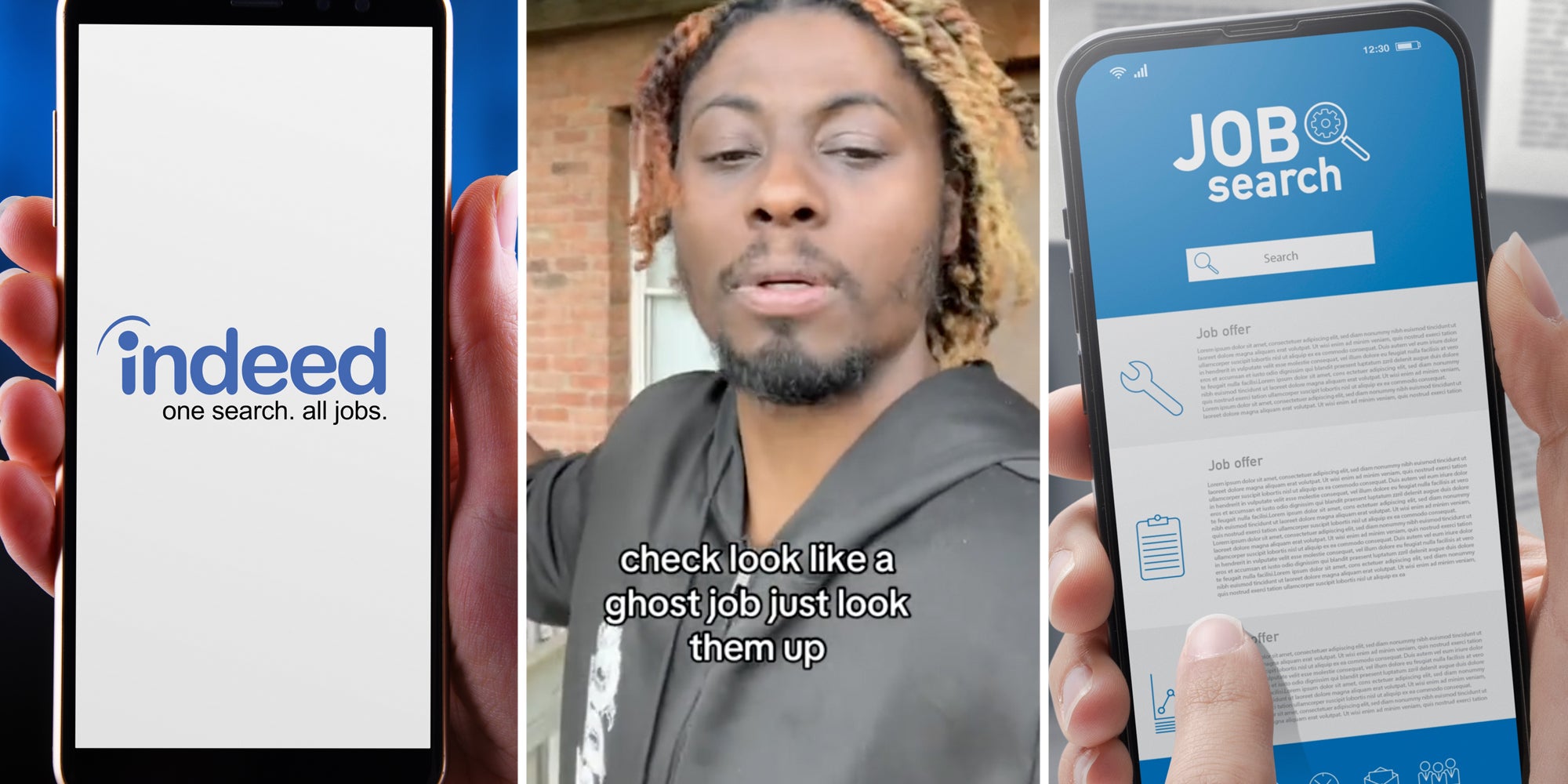 Hand holding phone with indeed app(l), Man talking with text that says 'check look like a ghost job, just look them up'(c), Hand holding phone with sit that says job search(r)