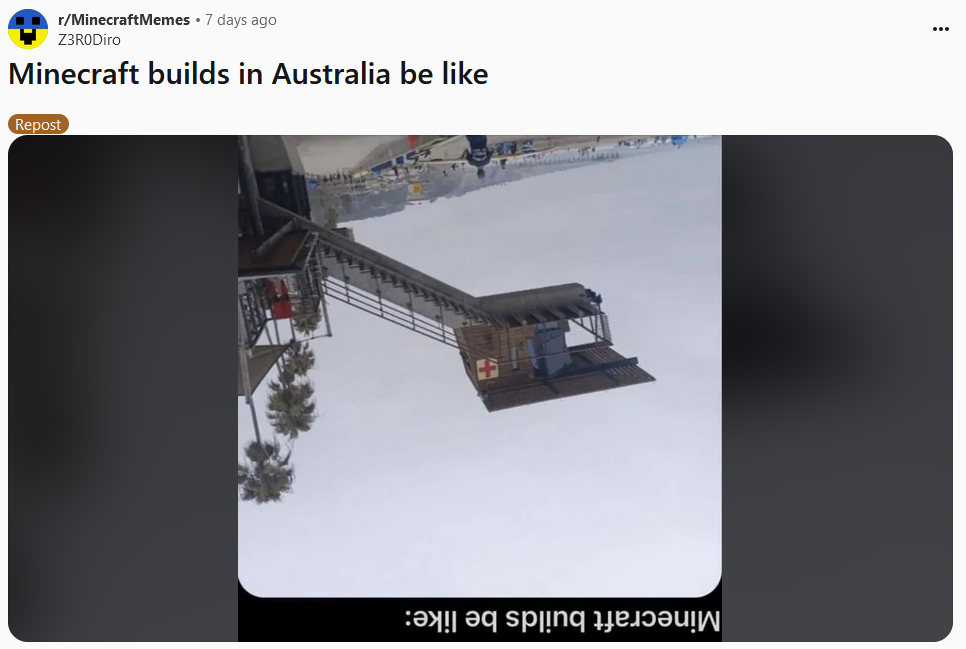 Minecraft builds be like meme but upside-down because it's in Australia.