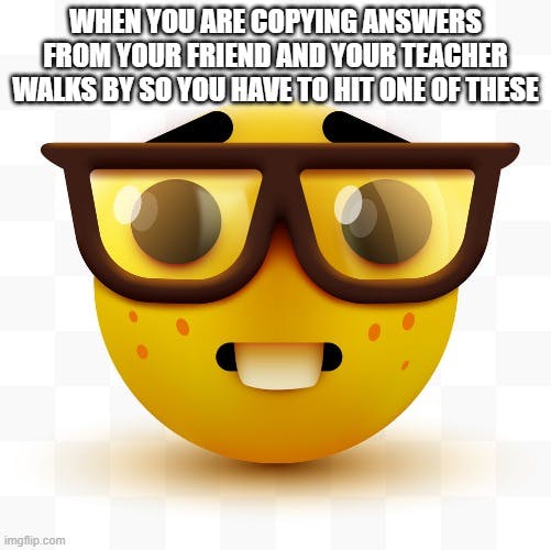 copying answers nerd emoji meme