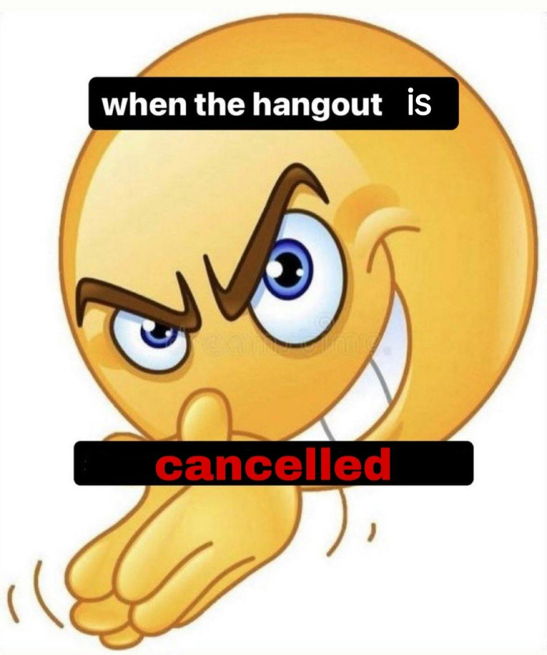 when the hangout is cancelled