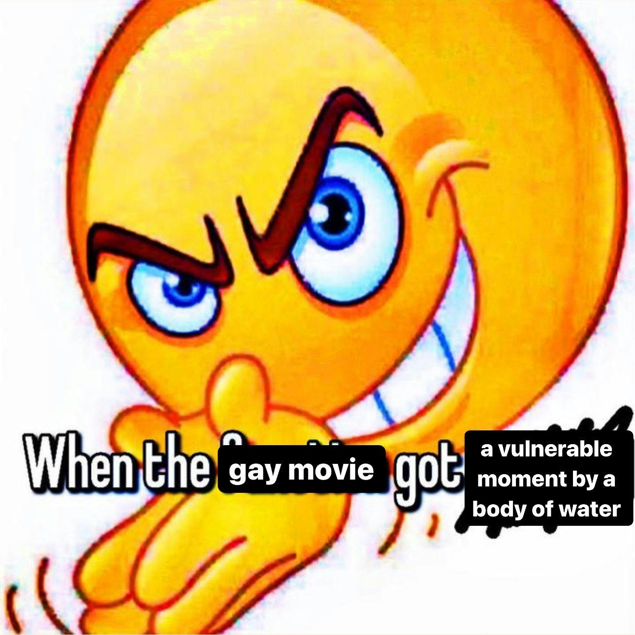 'when the gay movie got a vulnerable moment by a body of water' rubbing hands meme