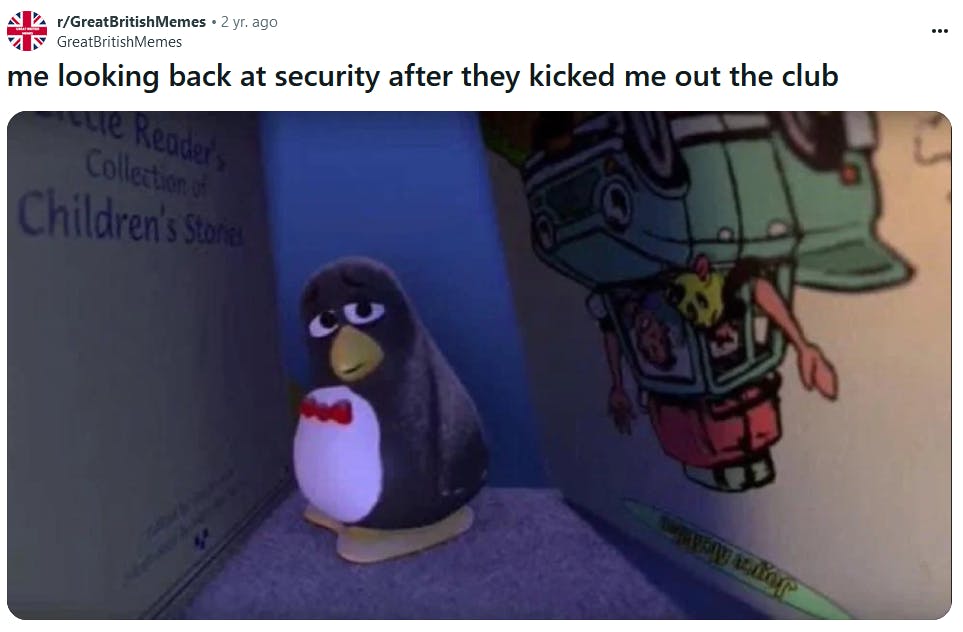 Sad Penguin meme about being kicked out of the club.