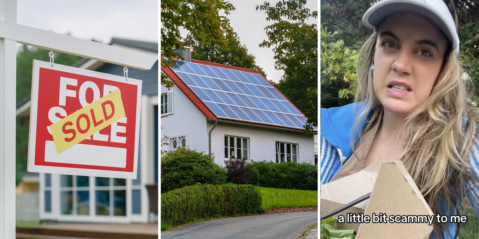 Sold sticker on for sale sign(l), House with solar panels(c), Woman talking saying 'a little bit scammy to me'(r)