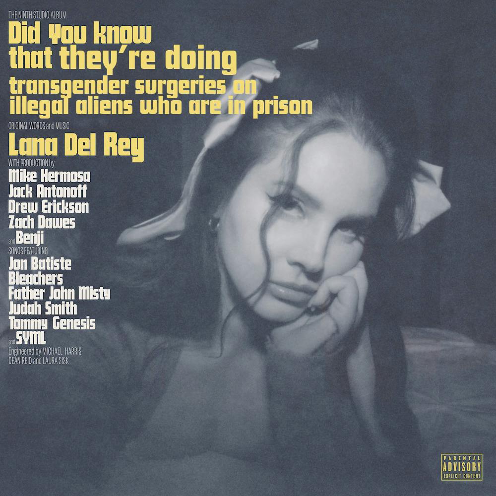 faux lana del ray album cover that reads 'did you know that they're doing transgender surgries on illegal aliens who are in prison?