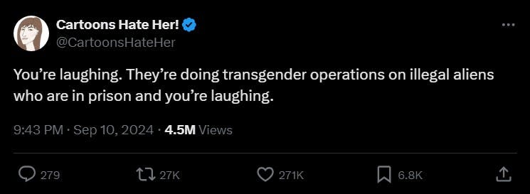 tweet that reads 'You’re laughing. They’re doing transgender operations on illegal aliens who are in prison and you’re laughing.'