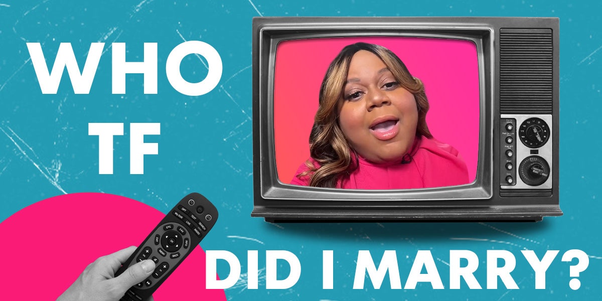 woman in TV over blue and pink with caption 'WHO TF DID I MARRY?'
