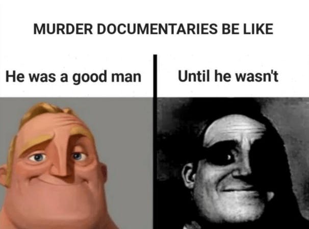 Mr. Incredible Becoming Uncanny Murder documentary meme