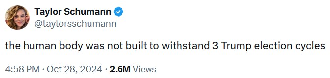 Tweet reading 'the human body was not built to withstand 3 Trump election cycles.'