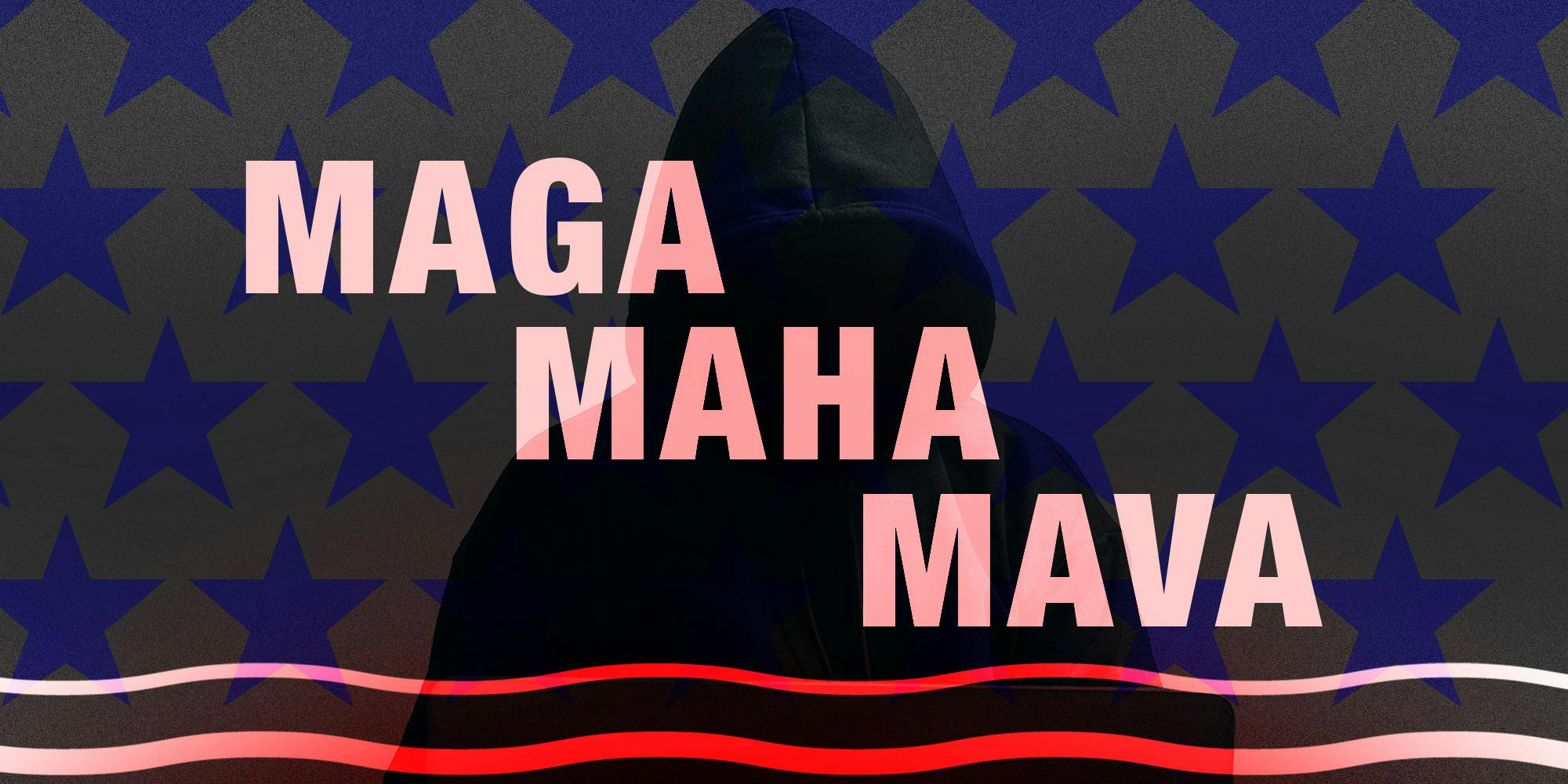 Graphic Design with Typography 'MAGA MAHA and MAVA.' Hooded figure appears in the shadows behind the Typography with a Patriotic background of stars and stripes