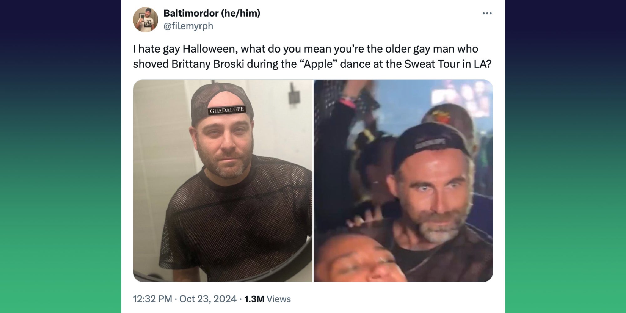 A tweet that reads 'I hate gay Halloween, what do you mean you’re the older gay man who shoved Brittany Broski during the “Apple” dance at the Sweat Tour in LA?' Two images side by side.