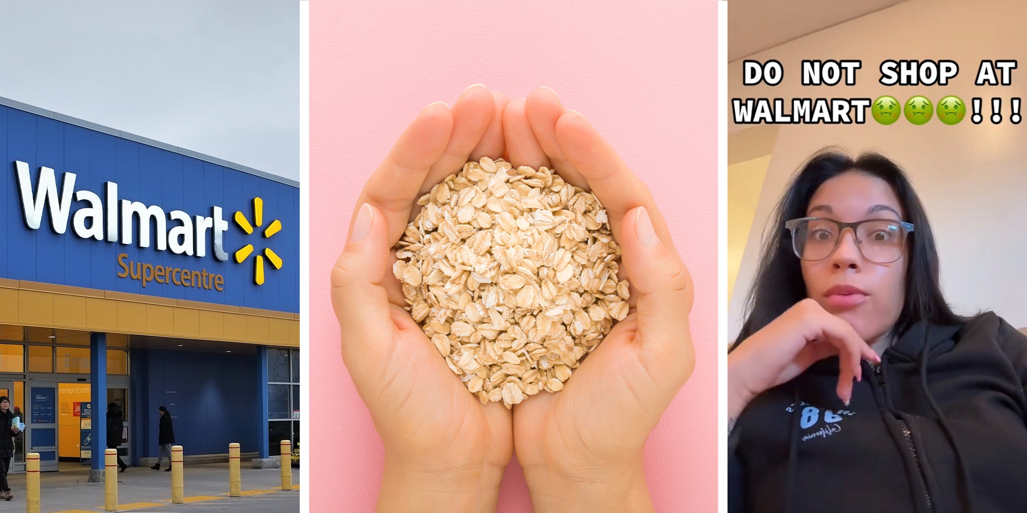 Walmart Store Front(l) Hand holding Oatmeals(c) Woman looking shocked(r)