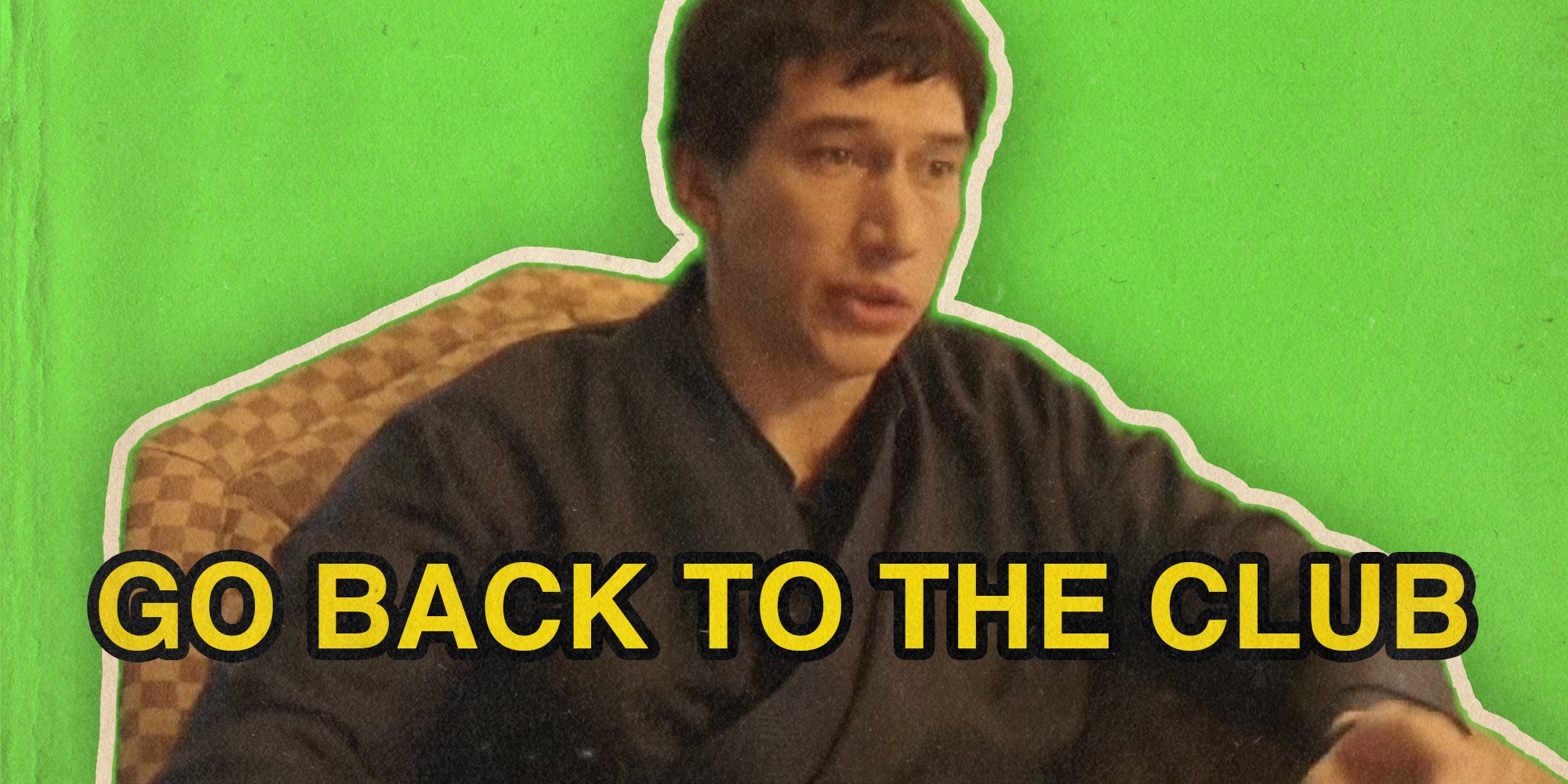 Adam Driver in Megaopolis on green screen and text that says 'go back to the club'
