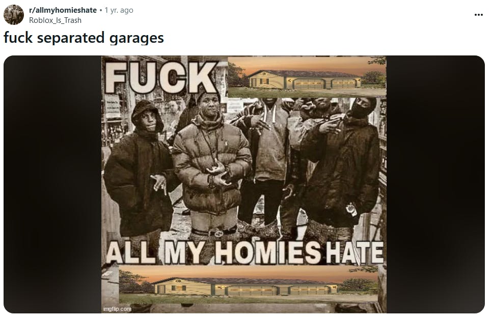 All My Homies Hate meme about separated garages.