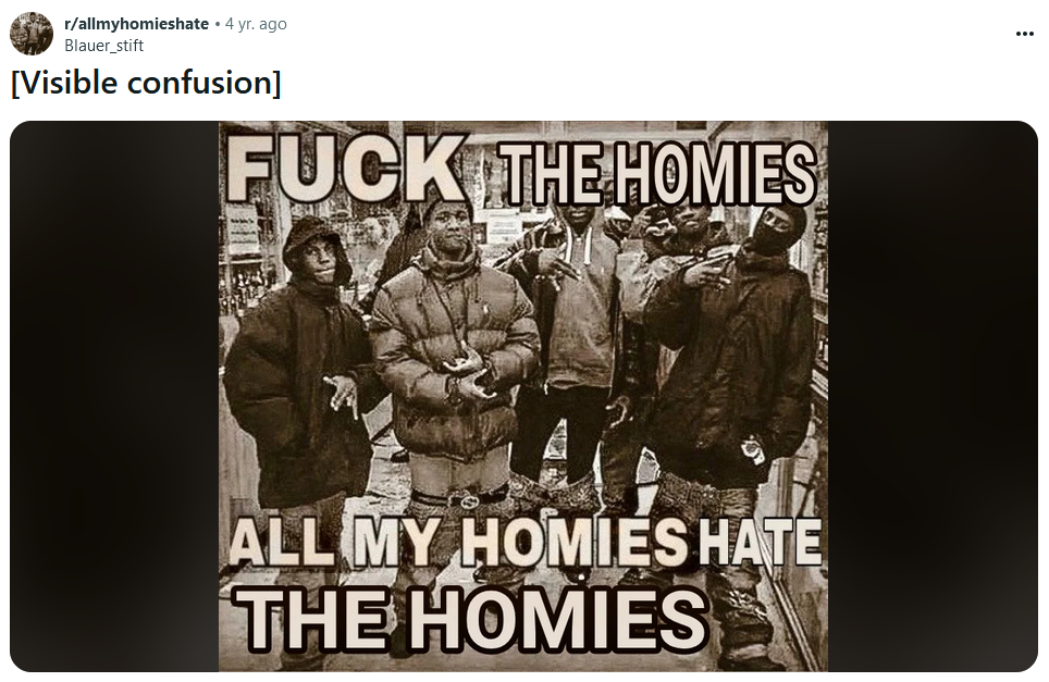 Why We Love The All My Homies Hate Meme Why We Love The All My Homies Hate Meme