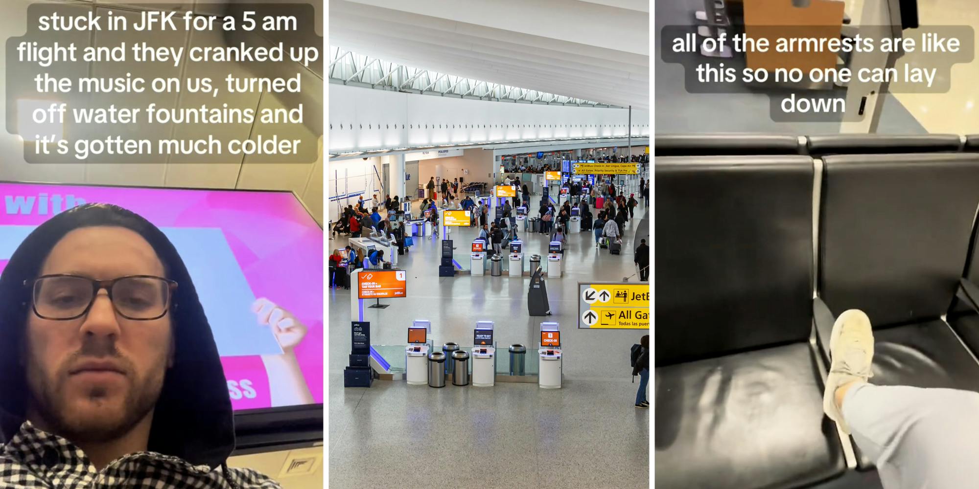 Man looking sleepy with text that says 'stuck in JFK for a 5am flight an they cranked up the music on us, turned off water fountains and it's gotten much colder'(l), JFK airport(c), Foot on arm rest with text that says "all of the armrests are like this so no one can lay down'(l)