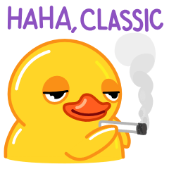 duck laughing and smoking with the words 'haha classic' overhead