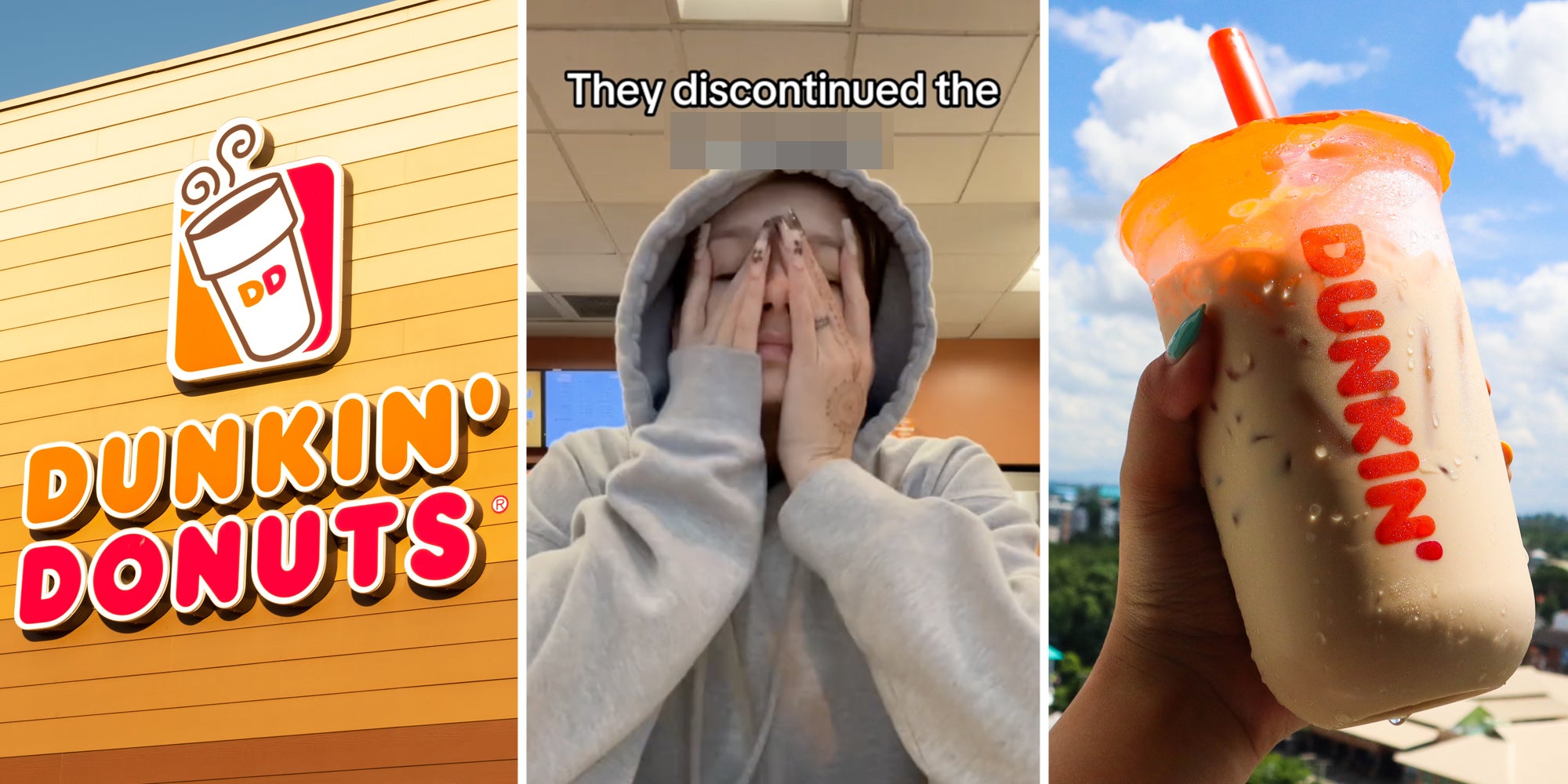 Dunkin Donuts sign(l), Woman with hands to her face and text that says 'they discontinued the *censored*'(c), Hand holding iced dunkin drink(r)