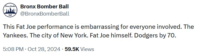 Tweet reading 'This Fat Joe performance is embarrassing for everyone involved. The Yankees. The city of New York. Fat Joe himself. Dodgers by 70.'