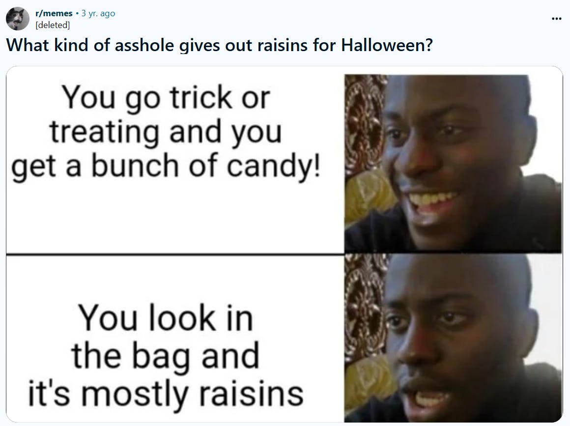 Funny trick or treat meme about people giving out raisins for Halloween.