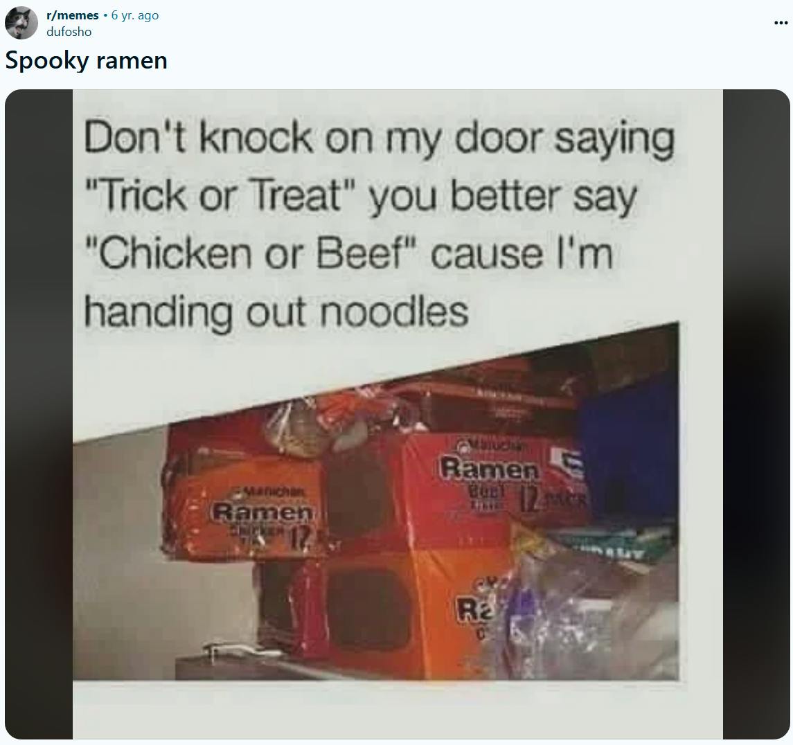 Funny trick or treat meme where OP says they're giving out ramen.