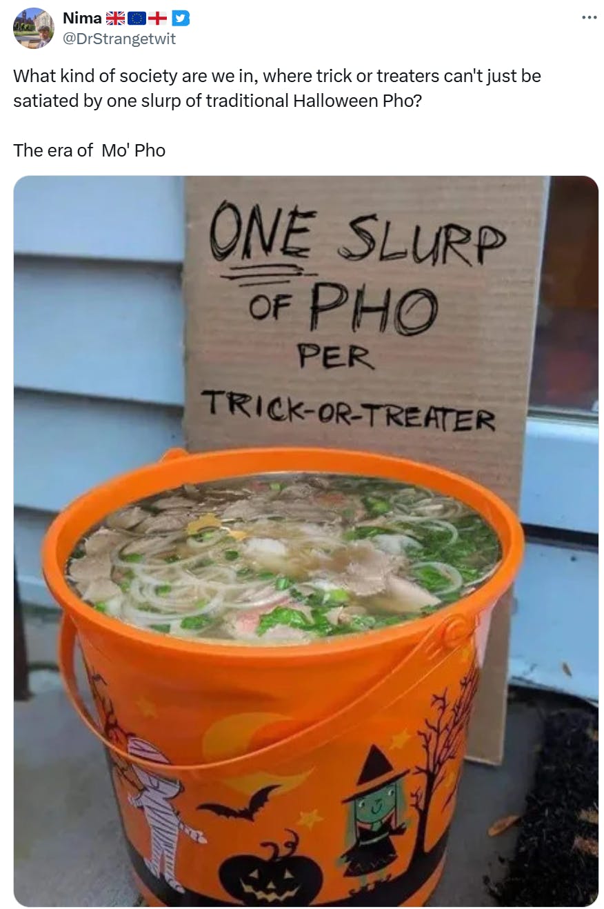 Funny trick or treat meme one slurp of pho per trick or treater.