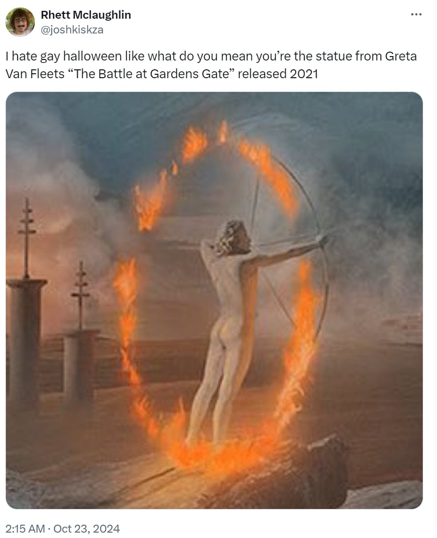 'I hate gay halloween like what do you mean you’re the statue from Greta Van Fleets 'The Battle at Gardens Gate' released 2021' with a photo of the statue wreathed in flame.