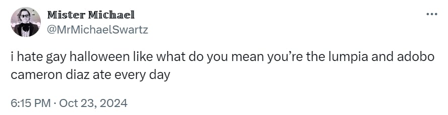 Tweet that reads, 'i hate gay halloween like what do you mean you’re the lumpia and adobo cameron diaz ate every day'