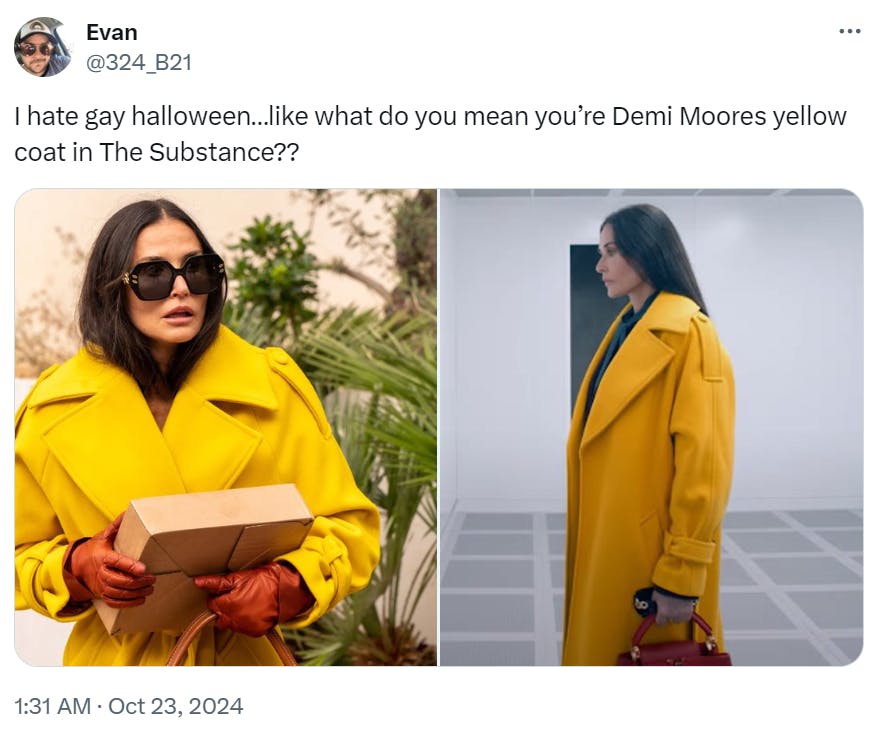 'I hate gay halloween…like what do you mean you’re Demi Moores yellow coat in The Substance??' with side by side photos of the costume and the inspiration.