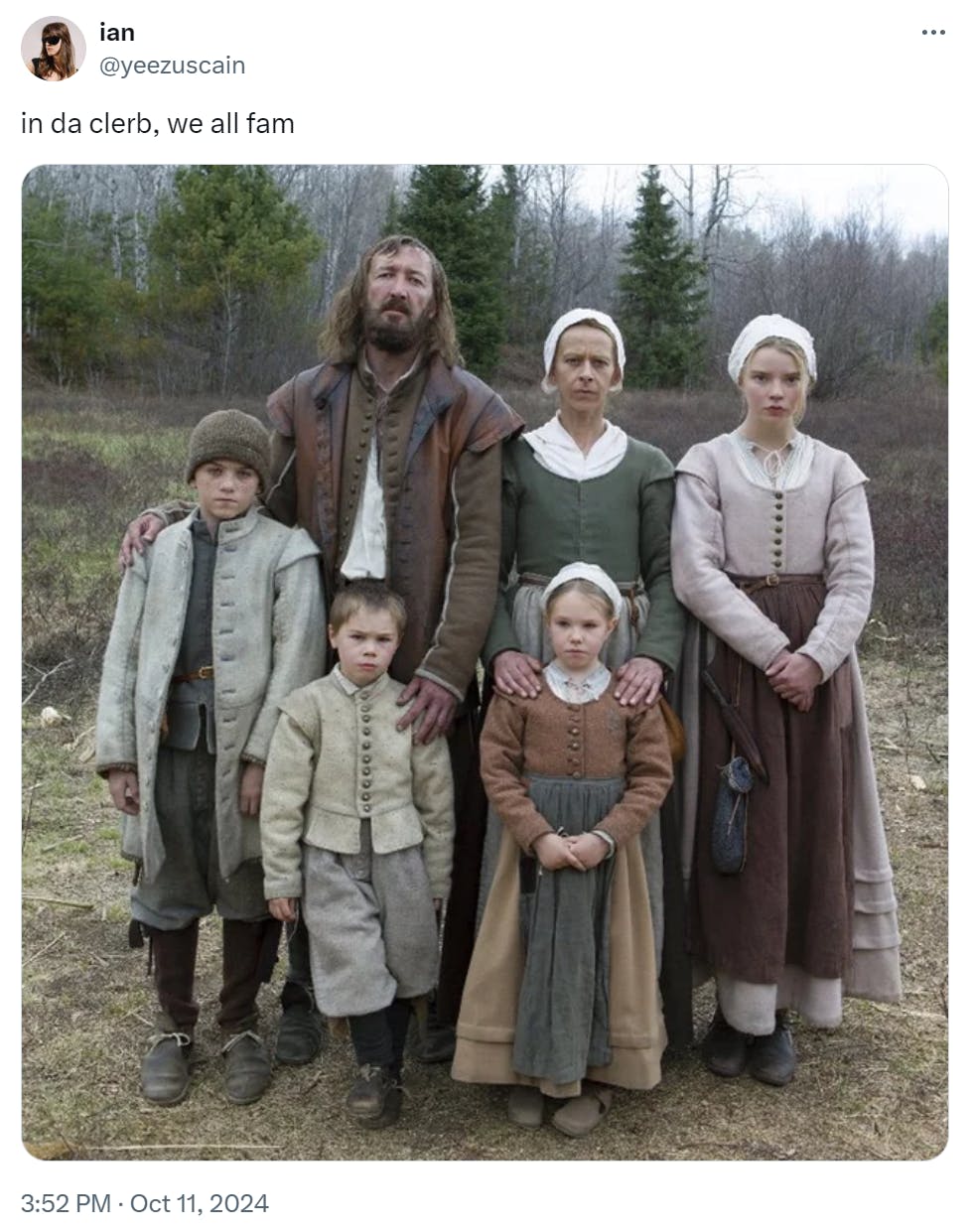 in da clerb we all fam meme featuring the family from The Witch.