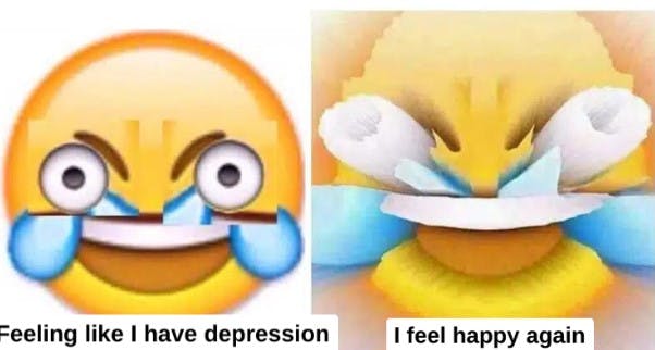 depression and feeling happy again laughing emoji meme