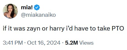 Tweet reading 'if it was zayn or harry i’d have to take PTO.'