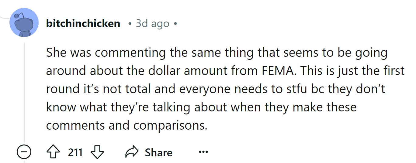 Reddit comment about Mama Tot's TikTok drama that reads, 'She was commenting the same thing that seems to be going around about the dollar amount from FEMA. This is just the first round it’s not total and everyone needs to stfu bc they don’t know what they’re talking about when they make these comments and comparisons.'