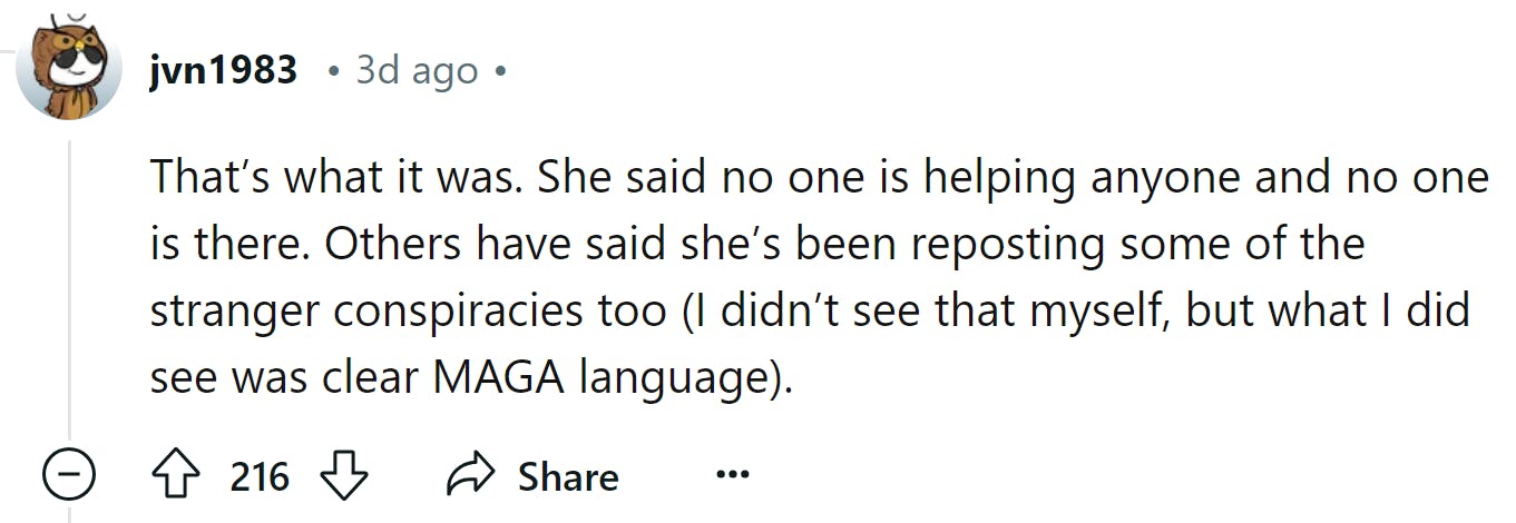 Reddit comment about Mama Tot's TikTok drama that reads, 'That’s what it was. She said no one is helping anyone and no one is there. Others have said she’s been reposting some of the stranger conspiracies too (I didn’t see that myself, but what I did see was clear MAGA language).'