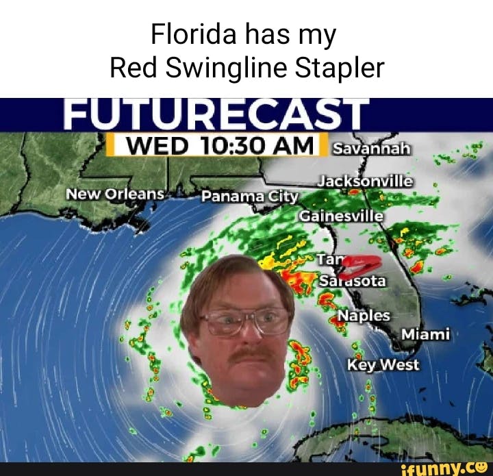 Radar of Hurricane Milton with Milton from Office Space's head overlaid. Text reads, 'Florida has my Red Swingline Stapler.'