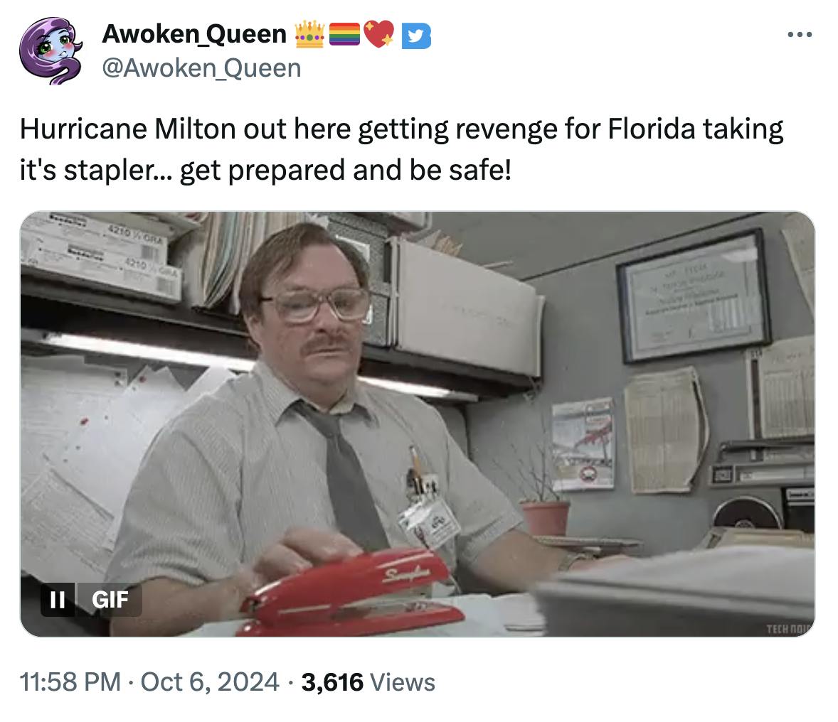 A GIF of Milton from Office Space staring down at his red stapler. Text reads, 'Hurricane Milton out here getting revenge for Florida taking it's stapler... get prepared and be safe!'