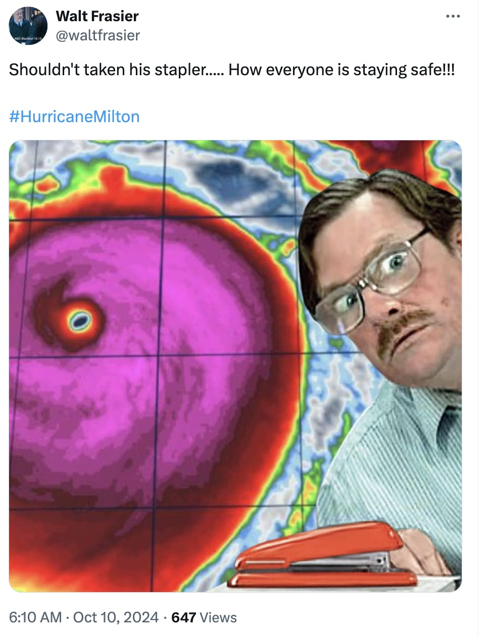 Tweet of a photo of Milton from Office Space overlayed on top of a hurricane radar image. Text reads, 'Shouldn't taken his stapler..... How everyone is staying safe!!!'