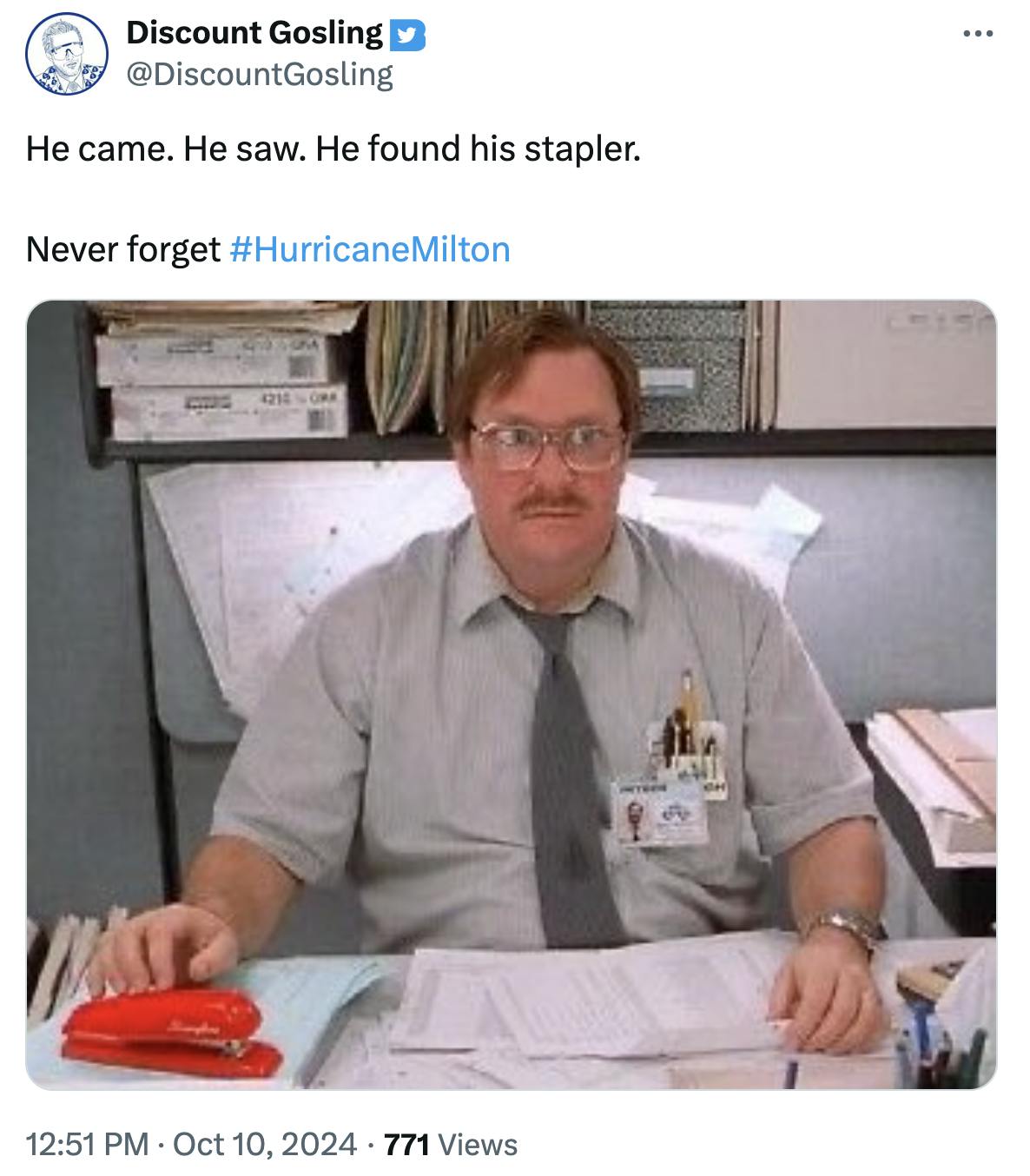 Tweet of a photo of Milton from Office Space. Text reads, 'He came. He saw. He found his stapler. Never forget #HurricaneMilton'