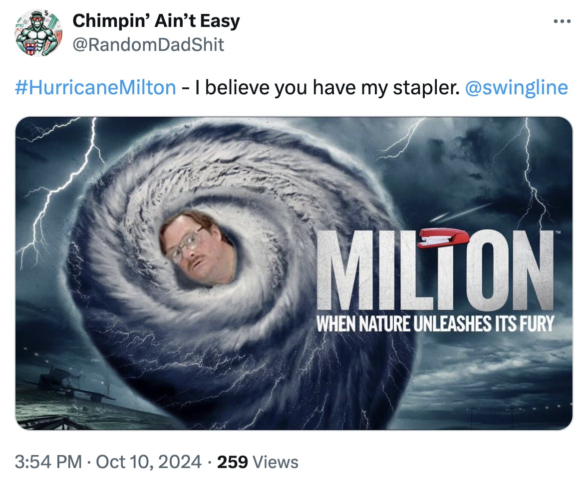 Tweet that reads, '#HurricaneMilton - I believe you have my stapler. @swingline' With a manipulated photo of a storm with Milton from Office Space peeking out of it. Title text reads, 'Milton: when nature unleashes its fury'