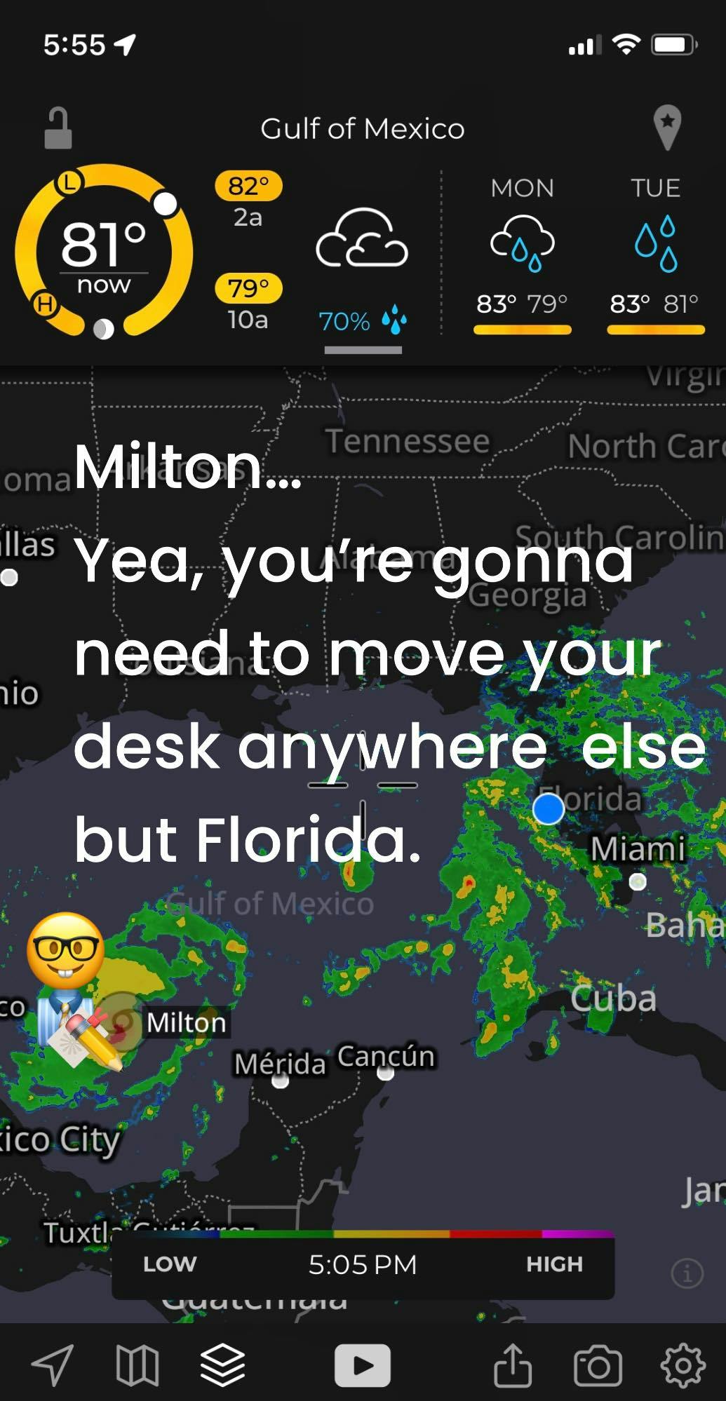 Screenshot of the hurricane radar with text overlay saying, 'Milton... Yea, you're gonna need to move your desk anywhere else but Florida.'