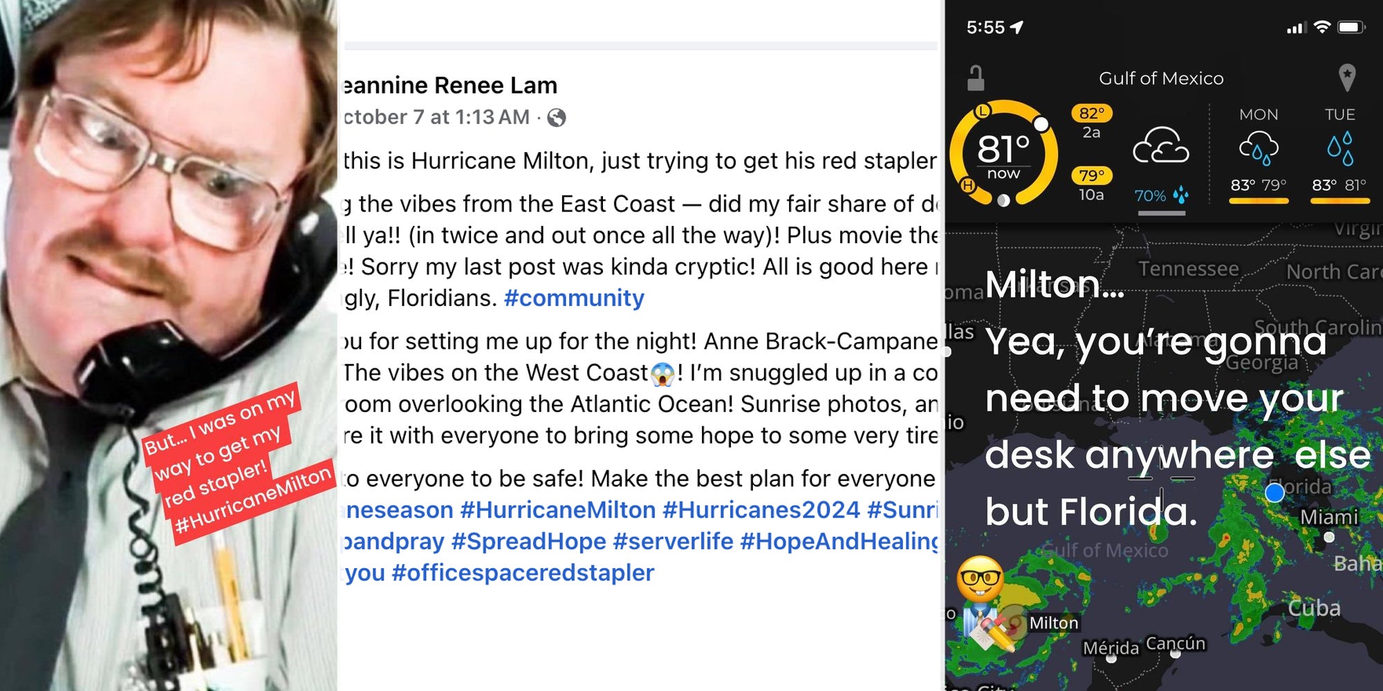 Milton from Office Space with text that says 'But... I was on my way to get my red stapler! #hurricanemilton(r), Post about meme(c), Weather Map with text that says 'Milton...yeah you're gonna need to move your desk anywhere else but florida'(r)