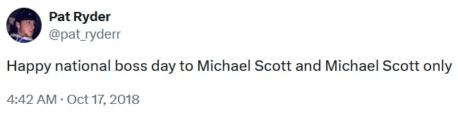 Tweet reading 'Happy national boss day to Michael Scott and Michael Scott only.'