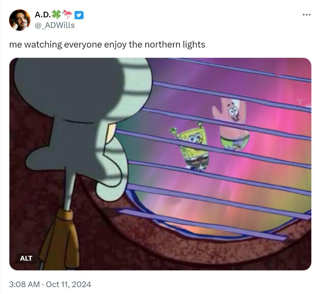 Aurora borealis meme with Spongebob characters. Text reads, 'me watching everyone enjoy the northern lights.'