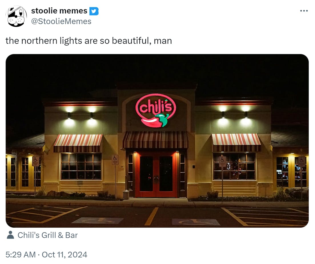 A photo of a Chili's restaurant with the text, 'the northern lights are so beautiful, man.'