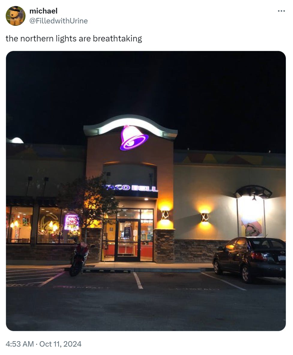 Photo of a Taco Bell, text reads, 'the northern lights are breathtaking.'