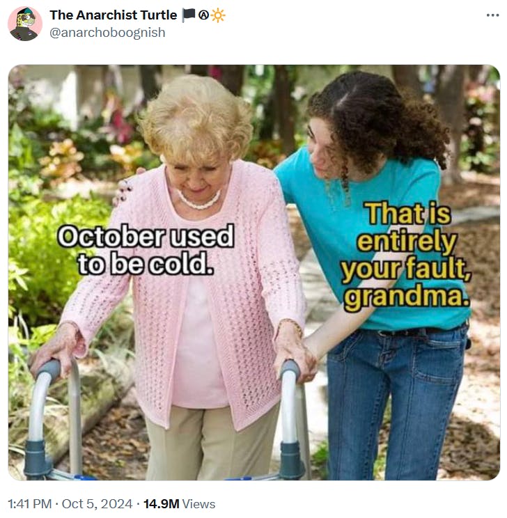 October used to be cold meme with an altered 'sure, grandma, let's get you to bed' format.