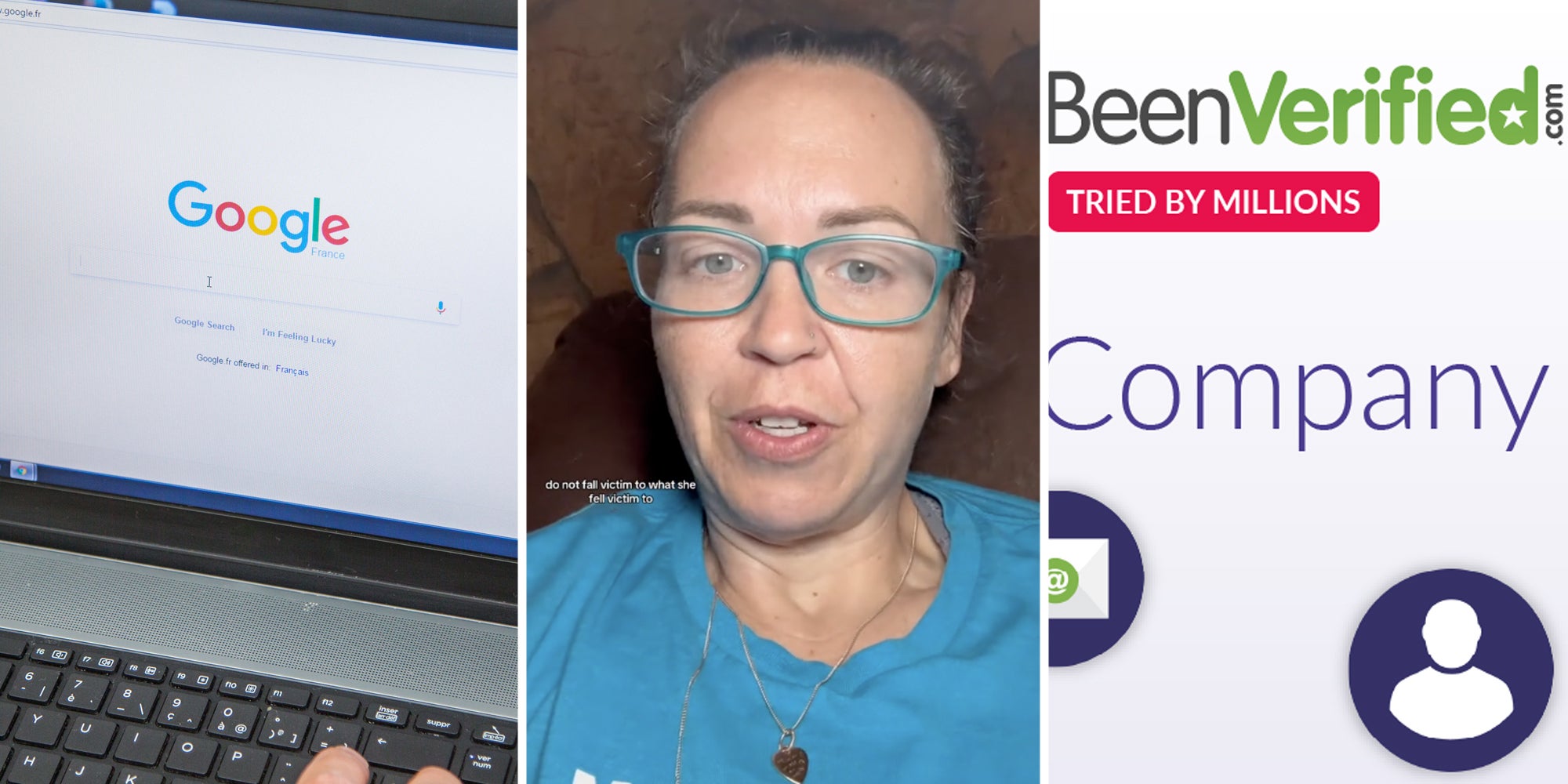 Someone searching Google on laptop(l), Woman talking with text that says 'do not fall victim to what she fell victim'(c), BeenVerified logo(r)