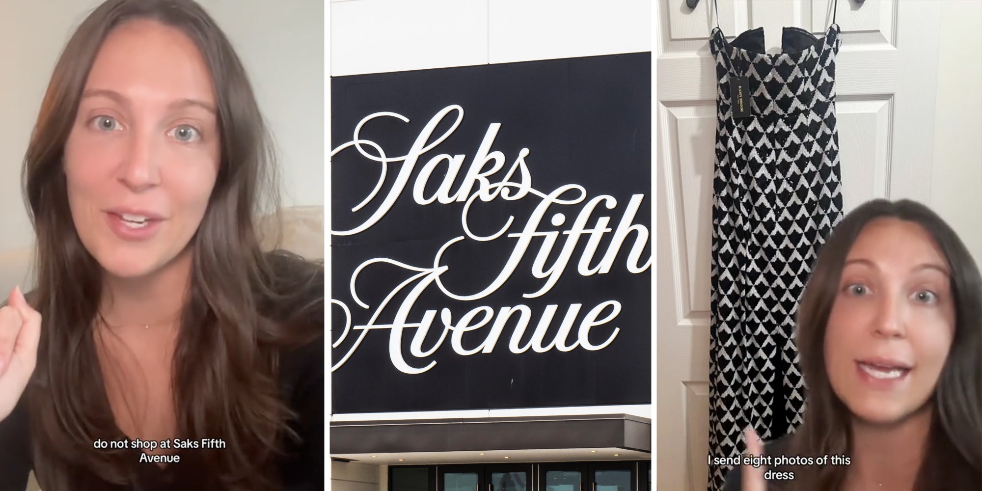 Woman talking with text that says 'do not shop at Saks Fifth Avenue'(l), Saks Fifth Avenue storefront(c), Woman talking with photo of dress and text that says 'I send eight photos of this dress'(r)