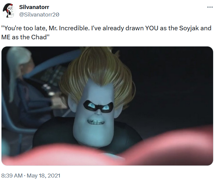 'I have already drawn you as the Soyjak' meme from The Incredibles.