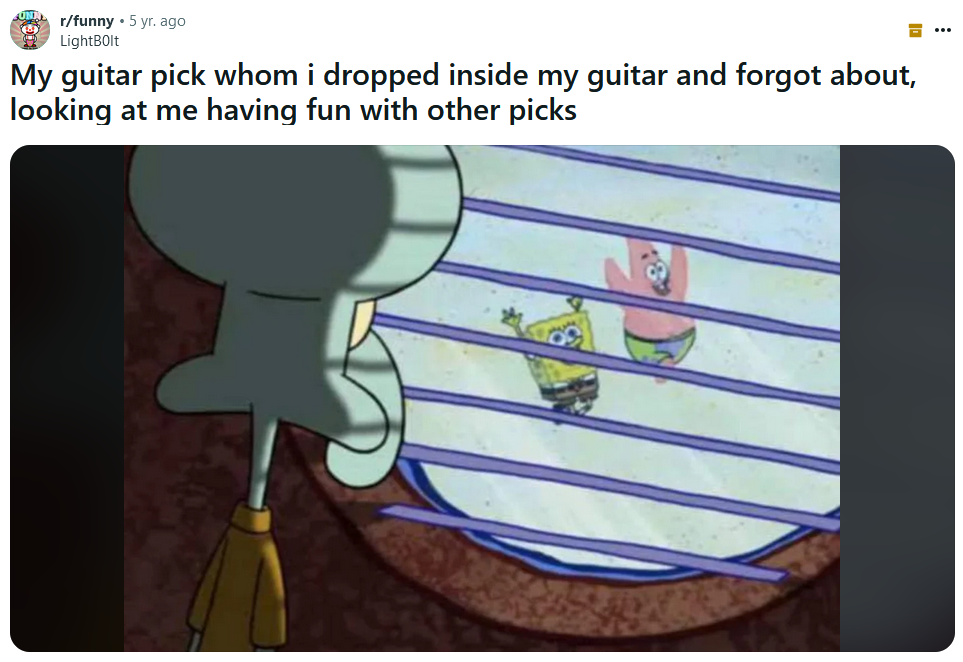 Squidward Window meme about dropped guitar picks.