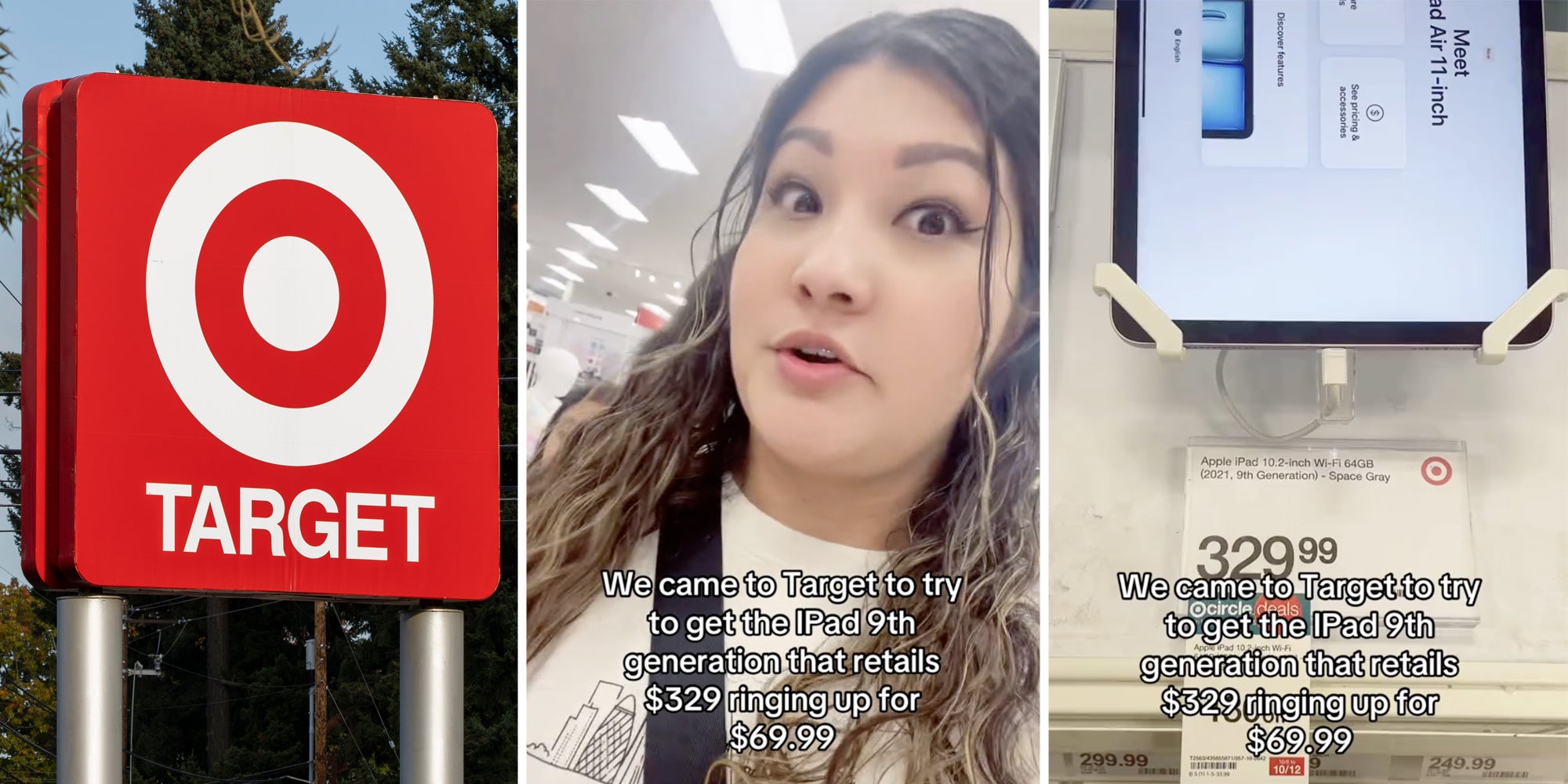 Target sign(l), Woman talking with text that says "We came to Target to try to get the IPad 9th generation that retails $329 ringing up $69.99"(c), Ipad on sale with same text(r)